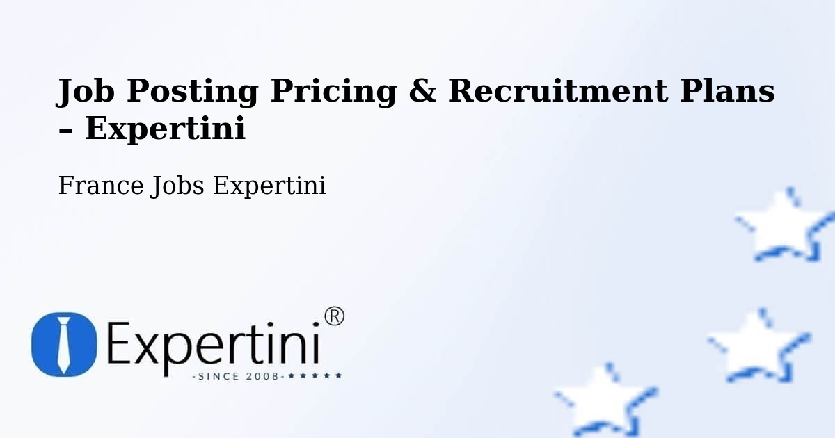 Job Posting Pricing & Recruitment Plans – Dreux - Dreux, France Jobs Expertini
